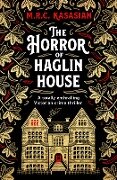 Cover-Bild zum Titel 'The Horror of Haglin House' von 'M. R. C. Kasasian'