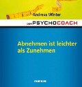 Cover-Bild zum Titel 'Der Psychocoach 3: Abnehmen ist leichter als Zunehmen' von 'Andreas Winter'