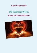 Die schöneren Wesen - Gerrit Demetrio