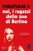 Cover-Bild zum Titel 'Noi, i ragazzi dello zoo di Berlino' von 'Christiane F.'