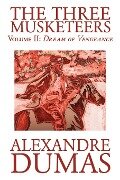 The Three Musketeers, Vol. II by Alexandre Dumas, Fiction, Classics, Historical, Action & Adventure - Alexandre Dumas