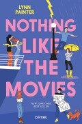 Nothing like the movies - Lynn Painter