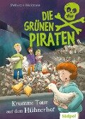Die Grünen Piraten - Krumme Tour auf dem Hühnerhof - Andrea Poßberg, Corinna Böckmann