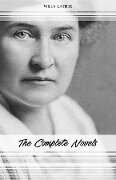Willa Cather: The Complete Novels (My Antonia, Death Comes for the Archbishop, O Pioneers!, One of Ours...) - Cather Willa Cather