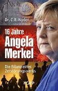 16 Jahre Angela Merkel - C. E. Nyder