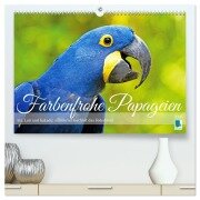 Farbenfrohe Papageien (hochwertiger Premium Wandkalender 2026 DIN A2 quer), Kunstdruck in Hochglanz - Calvendo Calvendo