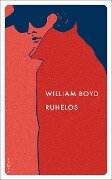 Ruhelos - William Boyd