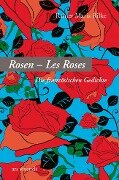 Rosen - Les Roses - Rainer Maria Rilke
