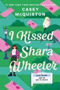Cover-Bild zum Titel 'I Kissed Shara Wheeler' von 'Casey McQuiston'