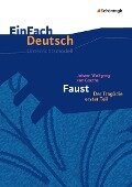 Johann Wolfgang von Goethe: Faust 1. EinFach Deutsch Unterrichtsmodelle - Johann Wolfgang von Goethe, Claudia Müller-Völkl, Michael Völkl