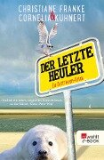 Der letzte Heuler - Cornelia Kuhnert, Christiane Franke