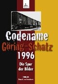 Codename Göring-Schatz 1996 - Diana A. von Ganselwein