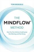 The MINDFLOW(c) Method - Tom Moegele