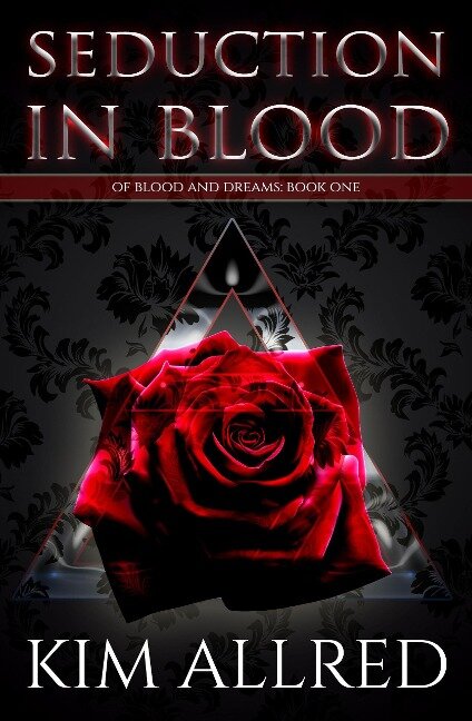 Seduction in Blood (Of Blood & Dreams, #1) - Kim Allred