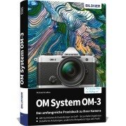 Cover-Bild zum Titel 'OM System OM-3: Das umfangreiche Praxisbuch zu Ihrer Kamera' von 'Michael Gradias'