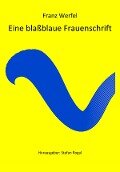 Eine blaßblaue Frauenschrift - Franz Werfel