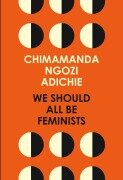 Cover-Bild zum Titel 'We Should All Be Feminists' von 'Chimamanda Ngozi Adichie'