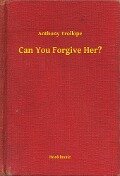 Cover-Bild zum Titel 'Can You Forgive Her?' von 'Anthony Trollope'