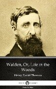 Walden, Or, Life in the Woods by Henry David Thoreau - Delphi Classics (Illustrated) - Henry David Thoreau