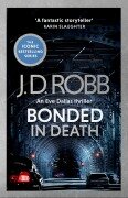 Cover-Bild zum Titel 'Bonded in Death: An Eve Dallas thriller (In Death 60)' von 'J. D. Robb'