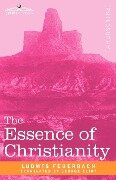 Cover-Bild zum Titel 'The Essence of Christianity' von 'Ludwig Feuerbach'