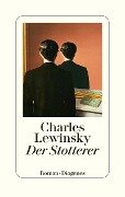 Der Stotterer - Charles Lewinsky