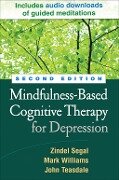 Mindfulness-Based Cognitive Therapy for Depression - Zindel Segal, Mark Williams, John Teasdale