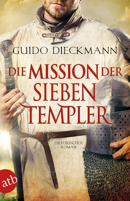 Die Mission der sieben Templer - Guido Dieckmann