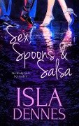 Sex, Spoons & Salsa - Isla Dennes