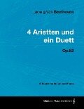 Cover-Bild zum Titel 'Ludwig Van Beethoven - 4 Arietten Und Ein Duett - Op.82 - A Score for Voice and Piano' von 'Ludwig van Beethoven'