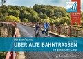 Mit dem Fahrrad über alte Bahntrassen im Bergischen Land - Norbert Schmidt