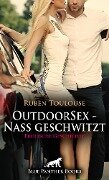 OutdoorSex - Nass geschwitzt | Erotische Geschichte - Ruben Toulouse