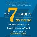 The 7 Habits on the Go: Timeless Wisdom for a Rapidly Changing World - Stephen R. Covey, Sean Covey