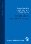 Private Equity und Venture Capital. - Claudia Huber-Jahn Eckstaller