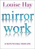 Mirror Work - Louise Hay