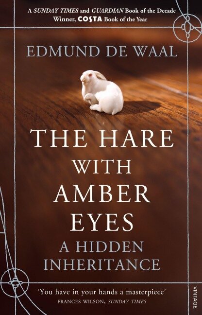 The Hare with Amber Eyes - Edmund de Waal