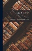 Cover-Bild zum Titel 'The Monk: A Romance. in Three Volumes. by M. G. Lewis,' von 'Matthew Gregory Lewis'
