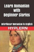 Cover-Bild zum Titel 'Learn Romanian with Beginner Stories: Interlinear Romanian to English' von 'Brothers Grimm, Bermuda Word Hyplern, Kees van den End'
