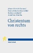 Christentum von rechts - Johann Hinrich Claussen, Martin Fritz, Andreas Kubik, Rochus Leonhardt, Arnulf Von Scheliha