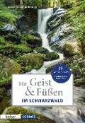Mit Geist & Füßen im Schwarzwald - Annette Maria Rieger