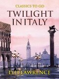 Cover-Bild zum Titel 'Twilight in Italy' von 'D. H. Lawrence'