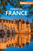 Cover-Bild zum Titel 'Fodor's Essential France' von 'Fodor'S Travel Guides'