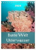 Bunte Welt Unterwasser (Tischkalender 2024 DIN A5 hoch), CALVENDO Monatskalender - Bianca Schumann