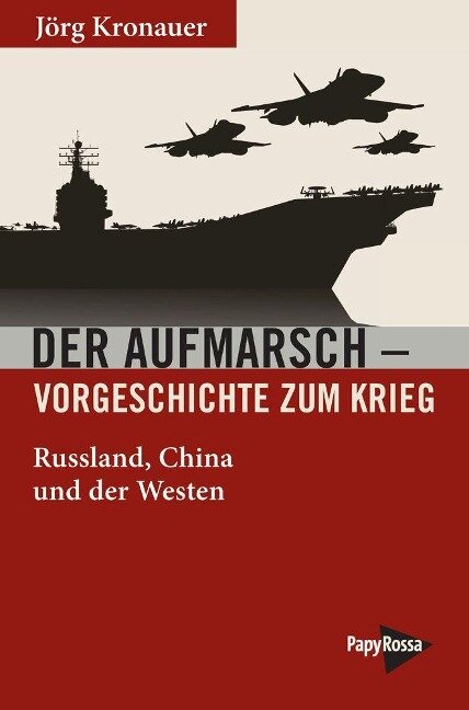 Der Aufmarsch - Vorgeschichte zum Krieg - Jörg Kronauer