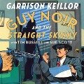 Guy Noir and the Straight Skinny Lib/E - Garrison Keillor