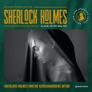 Sherlock Holmes und die verschwundene Witwe - Arthur Conan Doyle, Klaus-Peter Walter