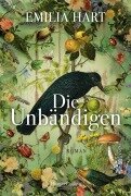 Cover-Bild zum Titel 'Die Unbändigen' von 'Emilia Hart'