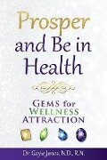 Prosper and Be in Health: GEMS for Wellness Attraction - N. D. Jones