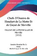 Chefs-D'Oeuvre de Houdart de La Motte Et de Guyot de Merville - Antoine Houdart De La Motte, Michel Guyot De Merville