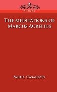 The Meditations of Marcus Aurelius - Florence Etienne Meric Casaubon, Marcus